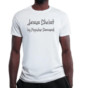 Jesus Christ by Popular Demand